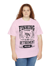 Fishing is my retirement plan! In a Unisex Heavy Cotton Tee