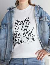 Death is not the end (Black) - John 3:16 - Unisex Heavy Cotton Tee