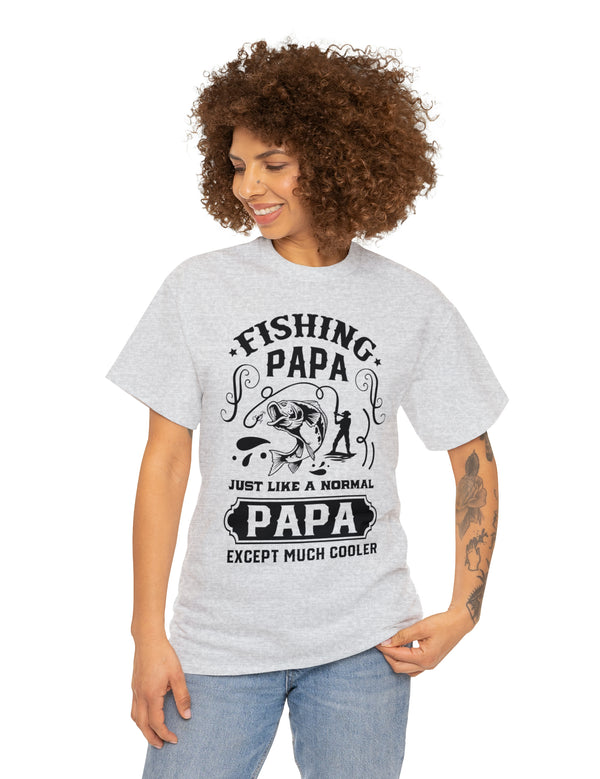 Fishing PaPa. Just like a normal PaPa but much cooler. Unisex Heavy Cotton Tee