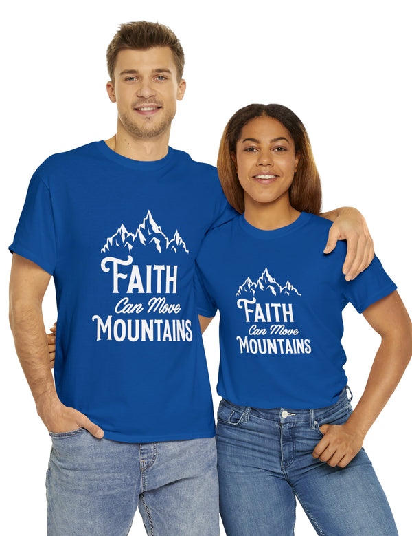 Faith can move Mountains! - Unisex Heavy Cotton Tee