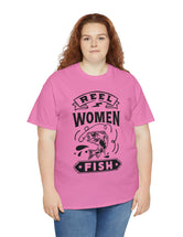 Reel Women Fish! Unisex Heavy Cotton Tee