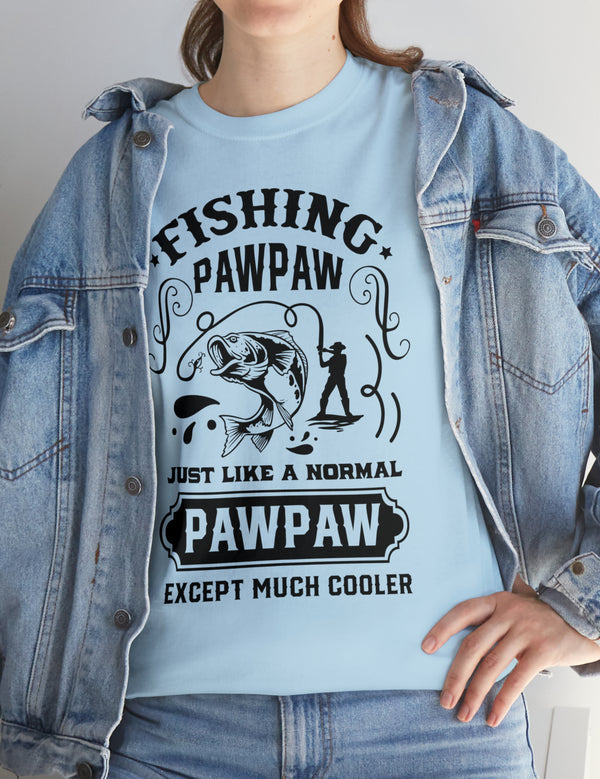 Fishing PawPaw. Just like a normal PawPaw but much cooler. Unisex Heavy Cotton Tee