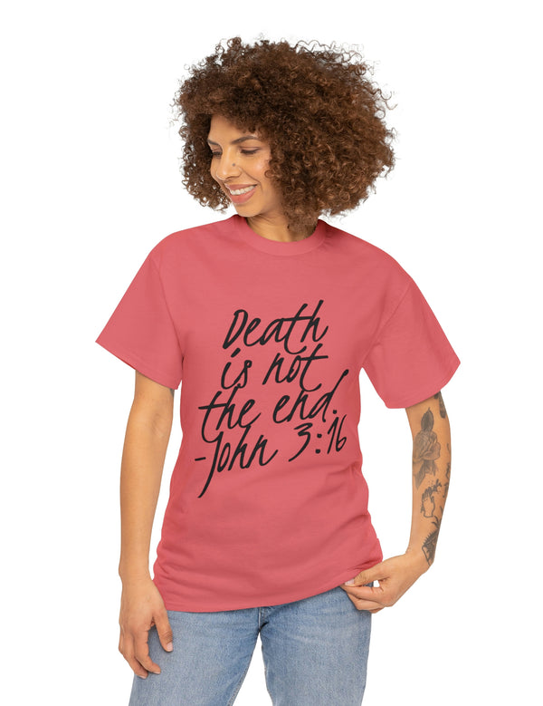 Death is not the end (Black) - John 3:16 - Unisex Heavy Cotton Tee