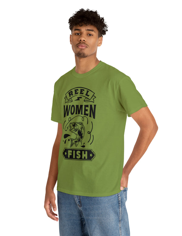 Reel Women Fish! Unisex Heavy Cotton Tee