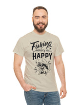 Fishing makes me Happy! In a Unisex Heavy Cotton Tee