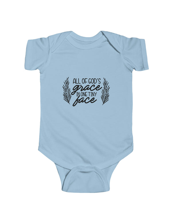 All of God's Grace in one tiny Face! - Infant Fine Jersey Bodysuit