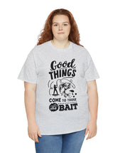 Good things come to those who bait! In a Unisex Heavy Cotton Tee