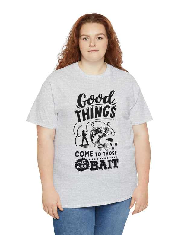 Good things come to those who bait! In a Unisex Heavy Cotton Tee