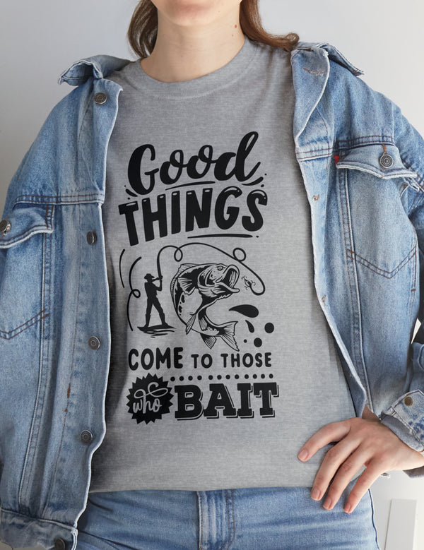 Good things come to those who bait! In a Unisex Heavy Cotton Tee