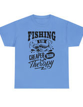 Fishing is cheaper than Therapy! in a Unisex Heavy Cotton Tee