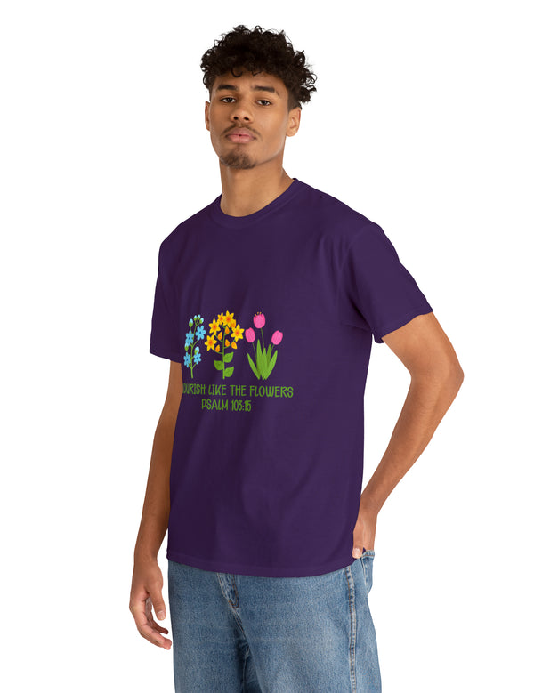 Flourish like the flowers - Psalm 103:15 - Unisex Heavy Cotton Tee