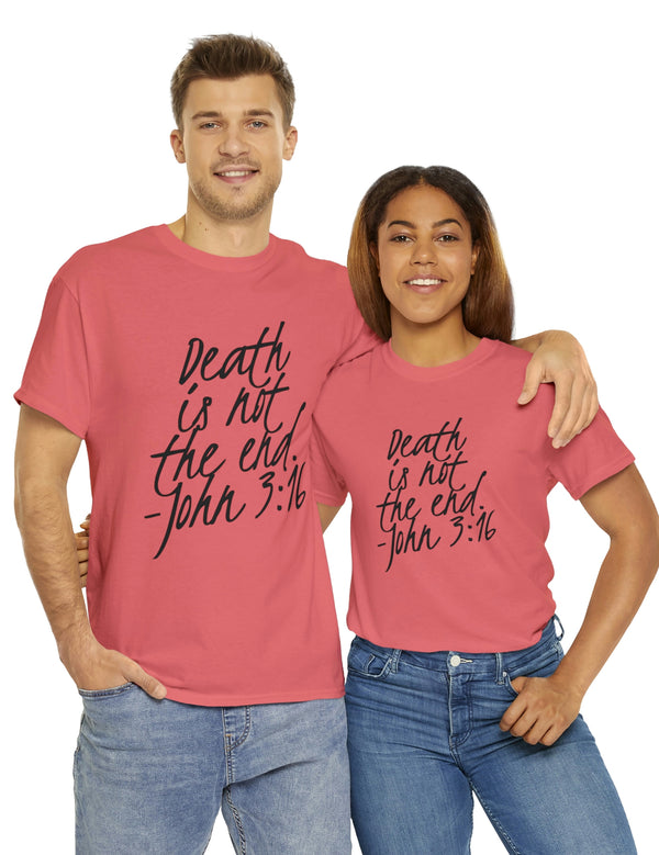 Death is not the end (Black) - John 3:16 - Unisex Heavy Cotton Tee