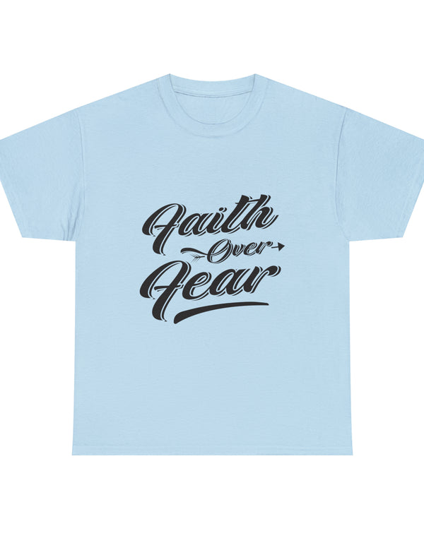 Faith over Fear! Unisex Heavy Cotton Tee